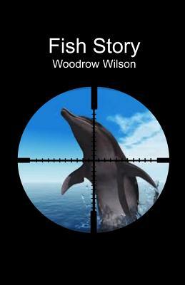 Fish Story by Woodrow Wilson
