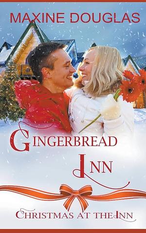Gingerbread Inn by Maxine Douglas