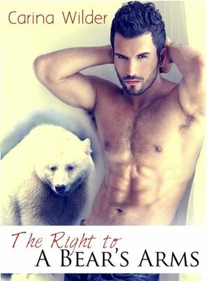 The Right to a Bear's Arms by Carina Wilder
