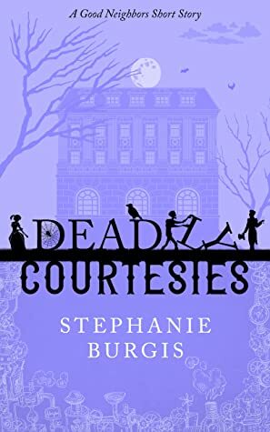 Deadly Courtesies by Stephanie Burgis