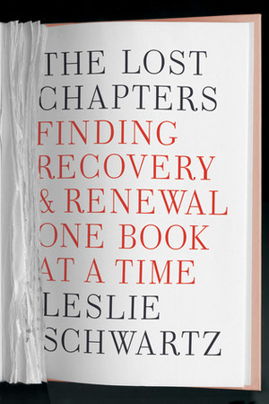 The Lost Chapters: Finding Recovery and Renewal One Book at a Time by Leslie Schwartz