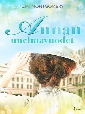 Annan unelmavuodet by L.M. Montgomery