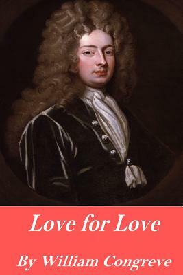 Love for Love by William Congreve