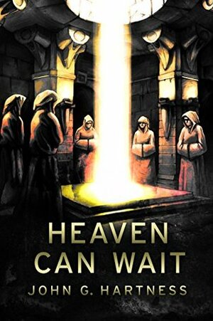 Heaven Can Wait by John G. Hartness