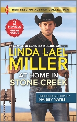 At Home in Stone Creek & Rancher's Wild Secret by Maisey Yates, Linda Lael Miller