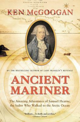 Ancient Mariner by Ken McGoogan