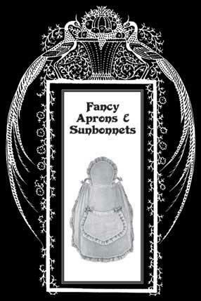 Fancy Aprons and Sunbonnets -- Vintage Patterns and Instructions by Mary Brooks Picken