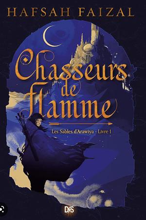 Chasseurs de Flamme by Hafsah Faizal