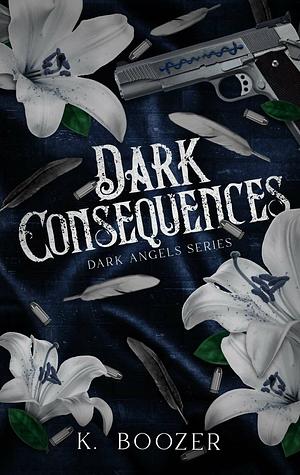 Dark Consequences  by K. Boozer