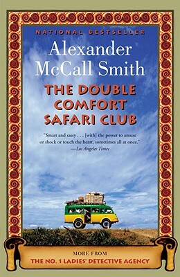 The Double Comfort Safari Club by Alexander McCall Smith