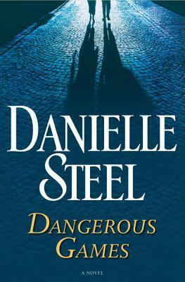 Dangerous Games by Danielle Steel