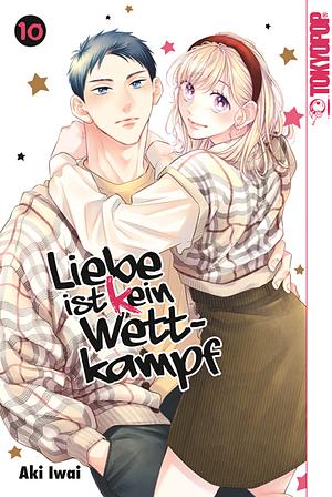 Liebe ist (k)ein Wettkampf, Band 10 by Aki Iwai