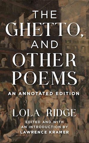 The Ghetto, and Other Poems: An Annotated Edition by Lola Ridge