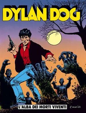 Dylan Dog n. 1: L'alba dei morti viventi by Angelo Stano, Tiziano Sclavi, Claudio Villa