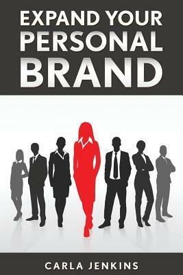 Expand Your Personal Brand by Carla Jenkins