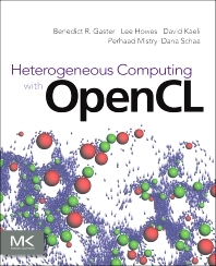 Heterogeneous Computing with OpenCL by Perhaad Mistry, Lee Howes, Dana Schaa, David Kaeli, Benedict Gaster