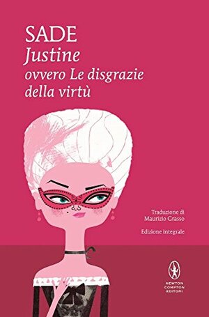 Justine ovvero le disgrazie della virtù by Claudio Rendina, Marquis de Sade