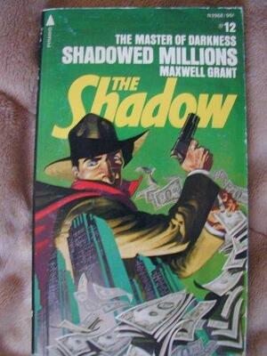 Shadowed Millions by Walter B. Gibson, Maxwell Grant