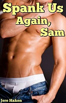 Spank Us Again, Sam by Jere Haken