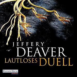Lautloses Duell by Jeffery Deaver
