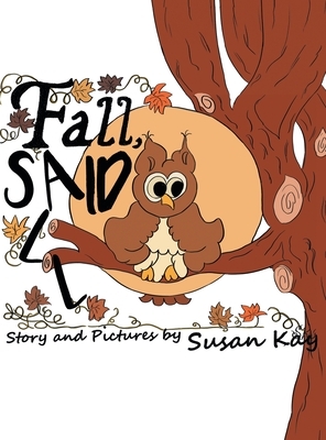Fall, Said All by Susan Kay