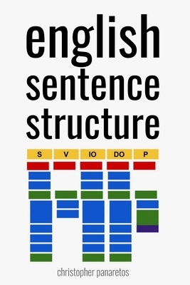 English Sentence Structure: Word Order for Beginners by Christopher Panaretos