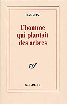 L'homme qui plantait des arbres by Jean Giono