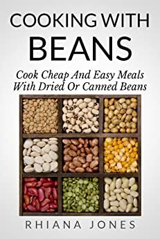 Cooking with Beans by Rhiana Jones