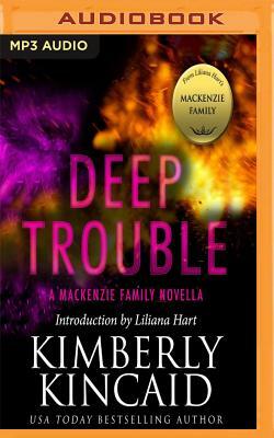 Deep Trouble: A MacKenzie Family Novella by Kimberly Kincaid
