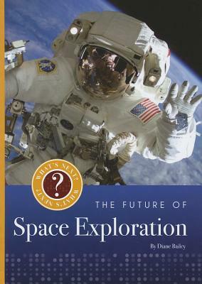 The Future of Space Exploration by Diane Bailey