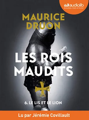 Le Lis et le Lion by Maurice Druon