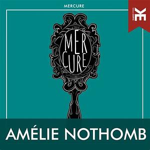 Mercure by Amélie Nothomb