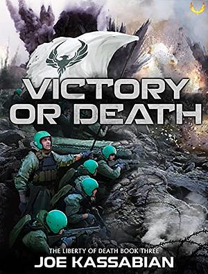 Victory or Death: A Military Sci-Fi Series by Joe Kassabian