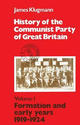 History of the Communist Party of Great Britain Vol 1 1919-24 by James Klugmann