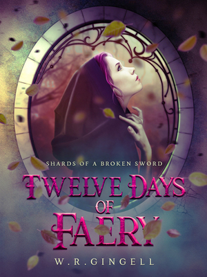 Twelve Days of Faery by W.R. Gingell