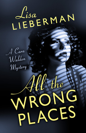 All the Wrong Places by Lisa Lieberman