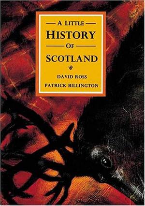 A Little History of Scotland by David Ross