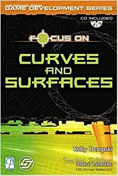 Focus on Curves and Surfaces by André LaMothe, Kelly Dempski