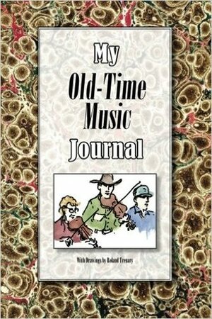 My Old-Time Music Journal by Roland Trenary