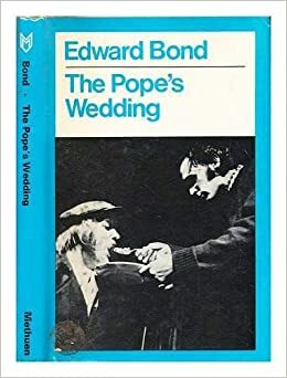 The Pope's Wedding by Edward Bond