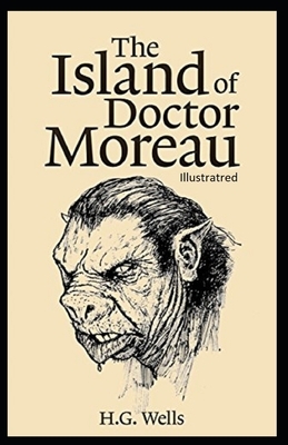 The Island of Dr. Moreau Illustrated by H.G. Wells