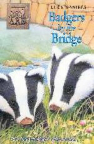 Badgers by the Bridge by Lucy Daniels