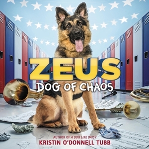 Zeus, Dog of Chaos by Kristin O'Donnell Tubb