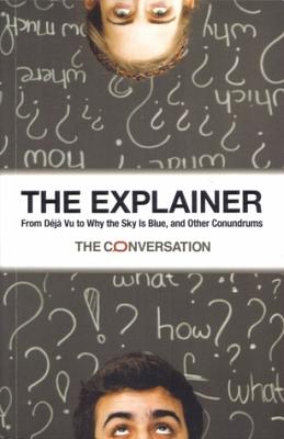 The Explainer: From Deja Vu To Why The Sky Is Blue And Other Conundrums by The Conversation