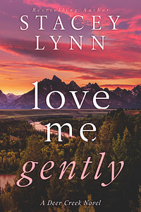 Love Me Gently by Stacey Lynn