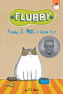 Flubby Is Not a Good Pet! by J. E. Morris