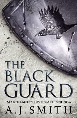 The Black Guard by A. J. Smith