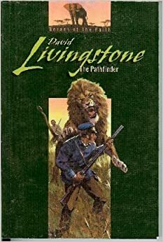 David Livingstone: The Pathfinder by Basil Mathews
