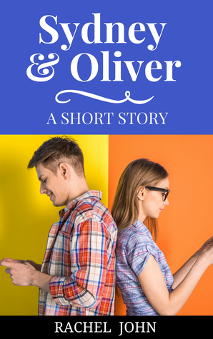 Sydney & Oliver: A Short Story by Rachel John