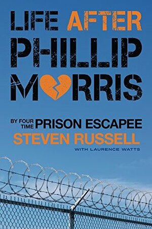 Life After Phillip Morris by Laurence Watts, Steven Russell